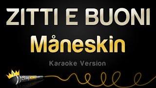 Måneskin  ZITTI E BUONI Karaoke Version [upl. by Martella]