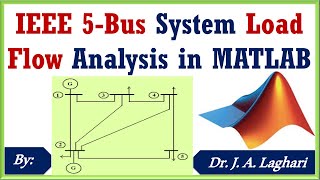 How To Solve Load Flow Analysis of IEEE 5Bus System in MATLAB  Dr J A Laghari [upl. by Grannia]