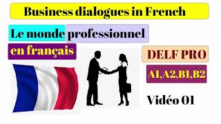 Dialogues en Français  Le monde professionnel  Business dialogues in French  DELF Pro  01 [upl. by Imehon]