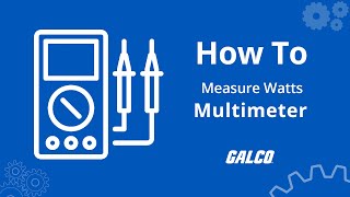 How to Measure Watts with a Multimeter  Galco [upl. by Hildick]