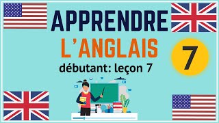 Apprendre langlais débutant leçon 7 [upl. by Archle]