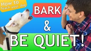 How to Teach your Dog to Bark and STOP BARKING [upl. by Ajna]