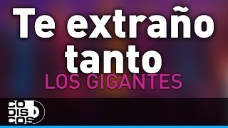 Te Extraño Tanto Los Gigantes Del Vallenato  Audio [upl. by Clayson577]