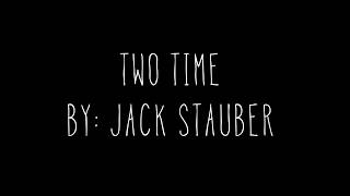 Two Time Lyrics By Jack Stauber [upl. by Brigitta]