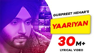 Yaariyan  Lyrical Video  Gurpreet Hehar  Gurnaz  Mr VGrooves Khan Bhaini Latest Punjabi Songs [upl. by Belamy]