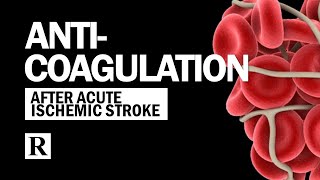 Anticoagulation After Stroke [upl. by Grinnell]