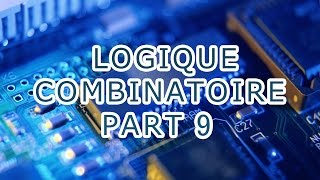 LOGIQUE COMBINATOIRE TABLE DE VERITE ET LOGIGRAMME [upl. by Lander]