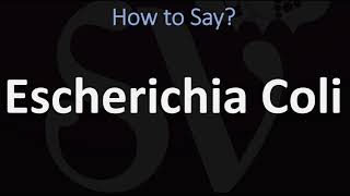 How to Pronounce Escherichia Coli CORRECTLY [upl. by Eihctir]