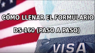 Cómo llenar el formulario DS160 VISA B1B2 Paso a Paso [upl. by Ruffin]