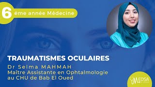 TRAUMATISMES OCULAIRES  Dr Selma MAHMAH [upl. by Lua728]