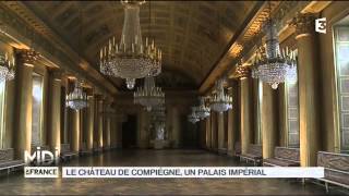 FEUILLETON  Le château de Compiègne un palais impérial [upl. by Wagstaff]