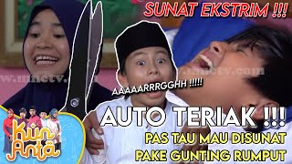 KAGET BANGET Mau Disunat Pakai Gunting Rumput  KUN ANTA [upl. by Marisa]