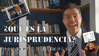 ¿QUÉ ES LA JURISPRUDENCIA CONCEPTO Y EJEMPLOS [upl. by Nassah]