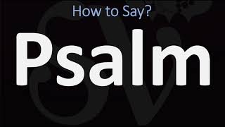 How to Pronounce Psalm CORRECTLY [upl. by Fahland]