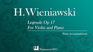 HWieniawski  legende op 17  violin and Piano  Piano Accompaniment [upl. by Eanahc]