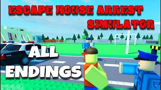 Escape House Arrest Simulator  ALL Endings ROBLOX [upl. by Crysta]