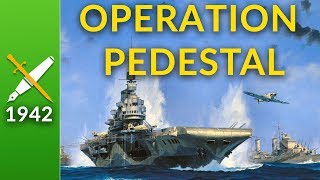 Operation Pedestal The Convoy That Saved Malta [upl. by Giovanni]