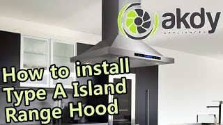 AKDY Island Mount Range Hood Installation Tutorial Type A HowTo [upl. by Ziana]