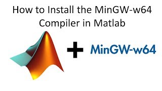 How to Install the MinGWw64 Compiler in Matlab [upl. by Ahsiekal]