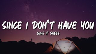 Guns N Roses  Since I Dont Have You Lyrics [upl. by Jecon736]