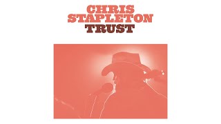 Chris Stapleton  Trust Official Audio [upl. by Dunkin]