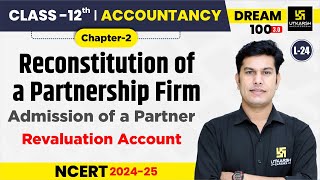 Class 12 Accountancy Chapter 2  Reconstitution of a Partnership Firm  L24  Pratap Sir [upl. by Rowland]