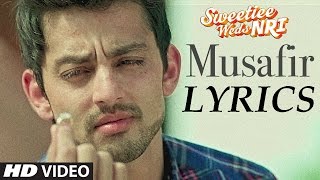 Musafir  Atif Aslam Lyrical Full Song  Sweetiee Weds NRI [upl. by Karoly]