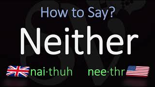 How to Pronounce Neither CORRECTLY Meaning amp Pronunciation [upl. by Gerrald]