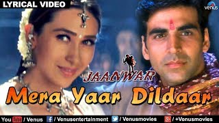 Mera Yaar Dildaar Full Audio Song With Lyrics  Jaanwar  Akshay Kumar Karishma Kapoor [upl. by Nawat]