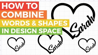 How to Combine Words amp Shapes in Cricut Design Space [upl. by Briant356]