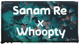 SANAM RE x WHOOPTY  Tik Tok SAJ COBRA REMIX 🔊 Bass Boosted [upl. by Odnavres243]