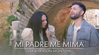 MI PADRE ME MIMA  LYA amp GERSON MONTOYA [upl. by Violetta]