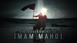 The Government of Imam Mahdi atf  Full Documentary [upl. by Naibaf607]