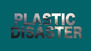 Plastic Disaster  An Ocean Pollution Documentary [upl. by Ianahs]