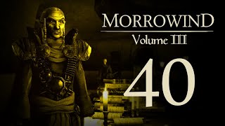 Lets Play Morrowind Vol III  40  A Place Between Worlds [upl. by Casie650]