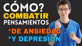 ¿Cómo Combatir los PENSAMIENTOS de Ansiedad y Depresión siguiendo 4 pasos [upl. by Yentiw142]