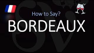 How to Pronounce Bordeaux French CityWine Pronunciation [upl. by Noinatrad]