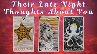 18 Your Persons Late Night Thoughts About You 💋Pick A Card💋 [upl. by Naget]