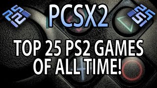 PCSX2 Emulator  Top 25 PS2 Games of All Time 1080p HD  Sony Playstation 2 [upl. by Staten]