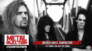 25 Things About MORBID ANGELs Domination You May Not Know  Metal Injection [upl. by Irod]