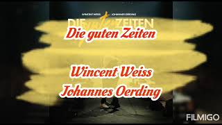 Die guten Zeiten  Wincent Weiss Johannes Oerding Lyrics [upl. by Nixon]