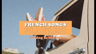 sing in the cargood mood  french songs playlist [upl. by Ykcir858]