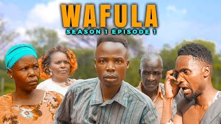 WAFULA  Episode 1 [upl. by Dolli]