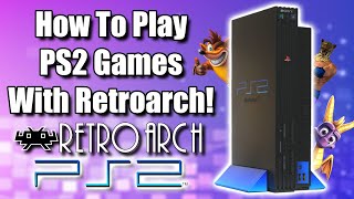 How To Play PS2 Games With RetroArch New PCSX2 Core [upl. by Furey363]