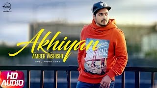 Akhiyan Full Audio Song  Amber Vashisht amp Priyanka  Punjabi Audio Song  Speed Records [upl. by Hcab]