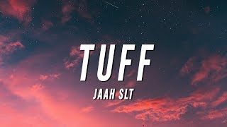 Jaah SLT  Tuff Lyrics [upl. by Yreme]