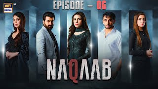 Naqaab Episode 6  Ali Ansari  Hina Tariq  Humayoun Ashraf  28 Feb 2025 Eng Sub ARY Digital [upl. by Wilhide]