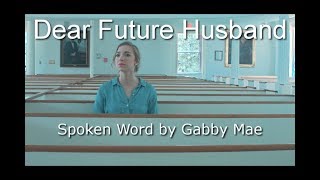 DEAR FUTURE HUSBAND  Spoken Word Gabby Mae [upl. by Crysta]