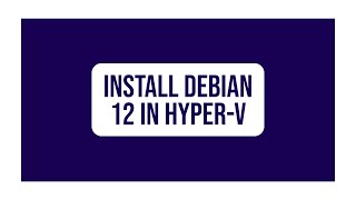 Install Debian 12 in HyperV [upl. by Reffotsirhc]