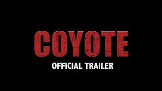 COYOTE  Official Trailer  2019 [upl. by Ijat]